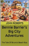 Cover: Bennie Barrier's Big City Adventures; The Tale Of Bruno's Beach Bus (Bennie Barrier's Big City Adventures) - John Roberts