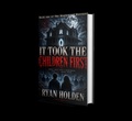 Cover: It Took the Children First - Ryan Holden