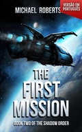 Cover: The First Mission (VERS&Atilde;O EM PORTUGU&Ecirc;S) - Michael Robertson