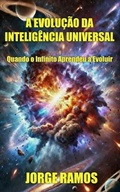 Cover: A Evolu&ccedil;&atilde;o da Intelig&ecirc;ncia Universal - Jorge Ramos