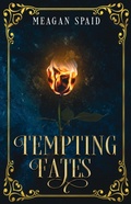 Cover: Tempting Fates (Twisted Fates, #3) - Meagan Spaid