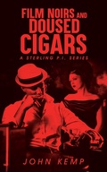 Cover: Film Noirs and Doused Cigars - John Kemp