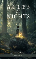 Cover: Alles ist nichts - Michael Rose