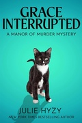 Cover: Grace Interrupted (Manor of Murder Mysteries, #2) - Crossroad Press