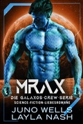Cover: Mrax (Die Galaxos Crew) - Ravenheart Publishing