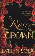 Cover: The Rose and the Crown - Evelynwriteseveryday
