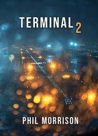 Enlarge image Cover: TERMINAL 2 - Phil MORRISON