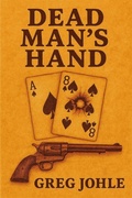 Cover: Dead Man's Hand (Dead Man's Country, #3) - Greg Johle