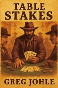 Cover: Table Stakes (Dead Man's Country, #2) - Greg Johle