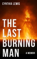 Cover: The Last Burning Man - Cynthia Lewis