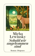 Cover: Sobald wir angekommen sind - Diogenes