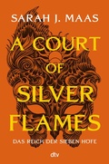 Cover: A Court of Silver Flames - dtv