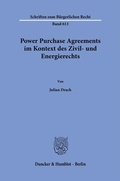Cover: Power Purchase Agreements im Kontext des Zivil- und Energierechts - Duncker & Humblot