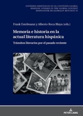 Cover: Memoria e historia en la actual literatura hisp&aacute;nica - Peter Lang Verlag