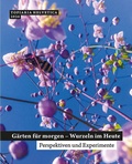 Cover: G&auml;rten fu&uml;r morgen - Wurzeln im Heute - vdf Hochschulverlag AG