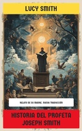Cover: Historia del profeta Joseph Smith - Editorial Reci&eacute;n Traducido