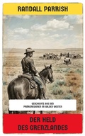 Cover: Der Held des Grenzlandes - Neu &uuml;bersetzt Verlag