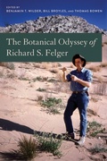 Cover: The Botanical Odyssey of Richard S. Felger - University of Arizona Press