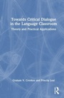 Cover: Towards Critical Dialogue in the Language Classroom - Taylor & Francis