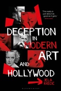 Cover: Deception in Modern Art and Hollywood - Bloomsbury Academic