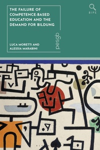 Enlarge image Cover: The Failure of Competence-Based Education and the Demand for Bildung - Bloomsbury Academic