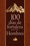 Cover: 100 d&iacute;as de fortaleza para los hombres - BroadStreet Publishing Group, LLC