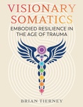 Cover: Visionary Somatics - Healing Arts Press