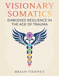 Enlarge image Cover: Visionary Somatics - Healing Arts Press
