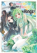 Cover: My Fianc&eacute; Cheated, But a New Love Rings! (Manga) Volume 4 - J-Novel Heart