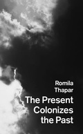 Cover: The Present Colonizes the Past - Seagull Books London Ltd