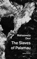 Cover: The Slaves of Palamau and Other Writings - Seagull Books London Ltd