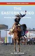 Cover: The Eastern Rodeo - Shane Woods Series