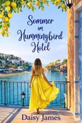 Cover: Sommer im Hummingbird Hotel (Die Hummingbird Hotel-Reihe, #2) - Daisy James