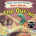 Cover: Mom, Can You Tell Me More About... The Qur'an? - Meknaasi Publishing
