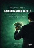 Cover: The Rough Start Guide to Building a Capitalization Table - Rhubarb Bridge Publishing