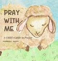 Cover: Pray With Me - Sillygeese Publishing, LLC