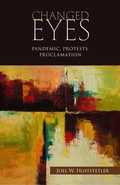 Cover: Changed Eyes: Pandemic, Protests, Proclamation - John R. Mabry
