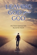 Cover: Leaving God for God: One Pastor's Spiritual Path Beyond the Church - John R. Mabry