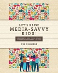 Cover: Let's Raise Media-Savvy Kids! - Leadership Books
