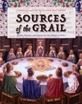 Cover: Sources of the Grail: Myths, Dreams, and Quests for the Holiest of Relics - John R. Mabry