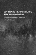 Cover: Software Performance Risk Management - Journeyman Publishing LLC