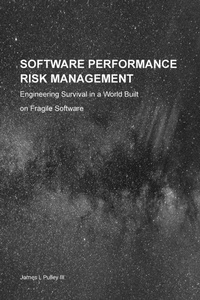 Enlarge image Cover: Software Performance Risk Management - Journeyman Publishing LLC