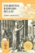 Cover: Una Defensa Razonada de la Fe - 1517 Publishing