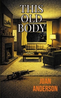 Enlarge image Cover: This Old Body - Northshore Noir