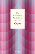 Cover: Die sch&ouml;nsten Anekdoten aus der Oper - Reclam