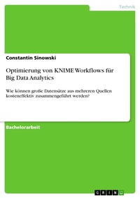 Enlarge image Cover: Optimierung von KNIME Workflows für Big Data Analytics - GRIN Verlag