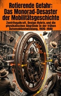 Cover: Rotierende Gefahr: Das Monorad-Desaster der Mobilit&auml;tsgeschichte - epubli
