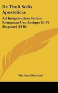Cover: de Tituli Sedis Apostolicae - Kessinger Publishing