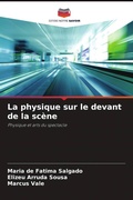 Cover: La physique sur le devant de la sc&egrave;ne - Editions Notre Savoir