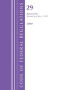 Cover: Code of Federal Regulations, TITLE 29 LABOR OSHA 0-99, Revised as of July 1, 2025 - Bloomsbury Academic